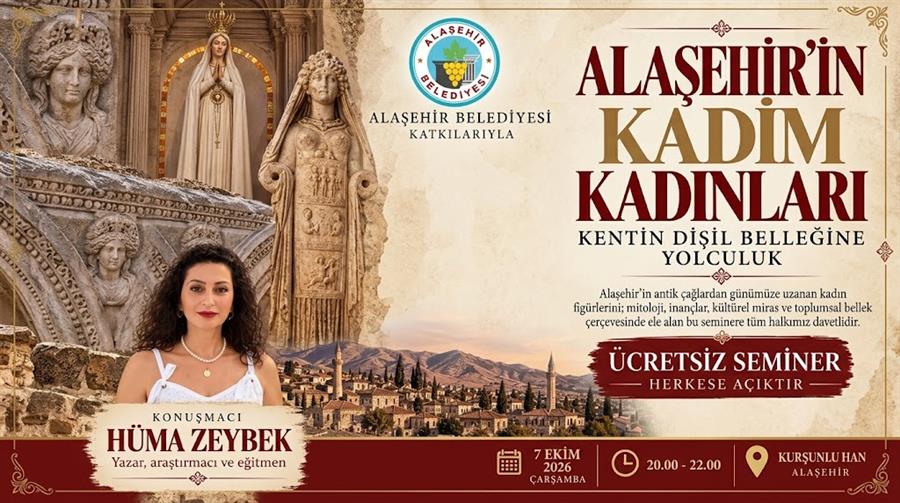 Alaşehir’de "Kentin Dişil Belleğine Yolculuk" Semineri Düzenleniyor